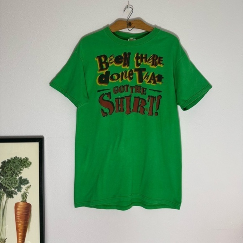 Vintage green ‘Been there done that got the shirt’ tee size Large